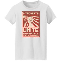 Introverts Unite separately in your own homes shirt $19.95