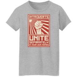 Introverts Unite separately in your own homes shirt $19.95