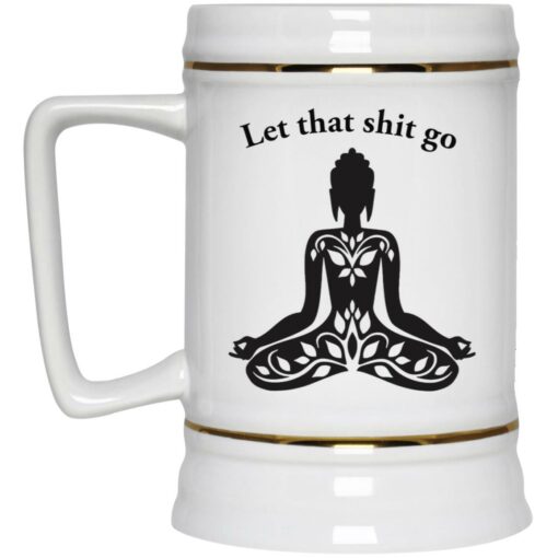 Meditate let that shit go mug $16.95 redirect12202021051206 3
