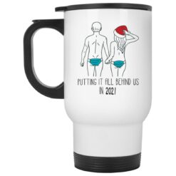 Putting it all behind us in 2021 mug $16.95 redirect12202021051226 1