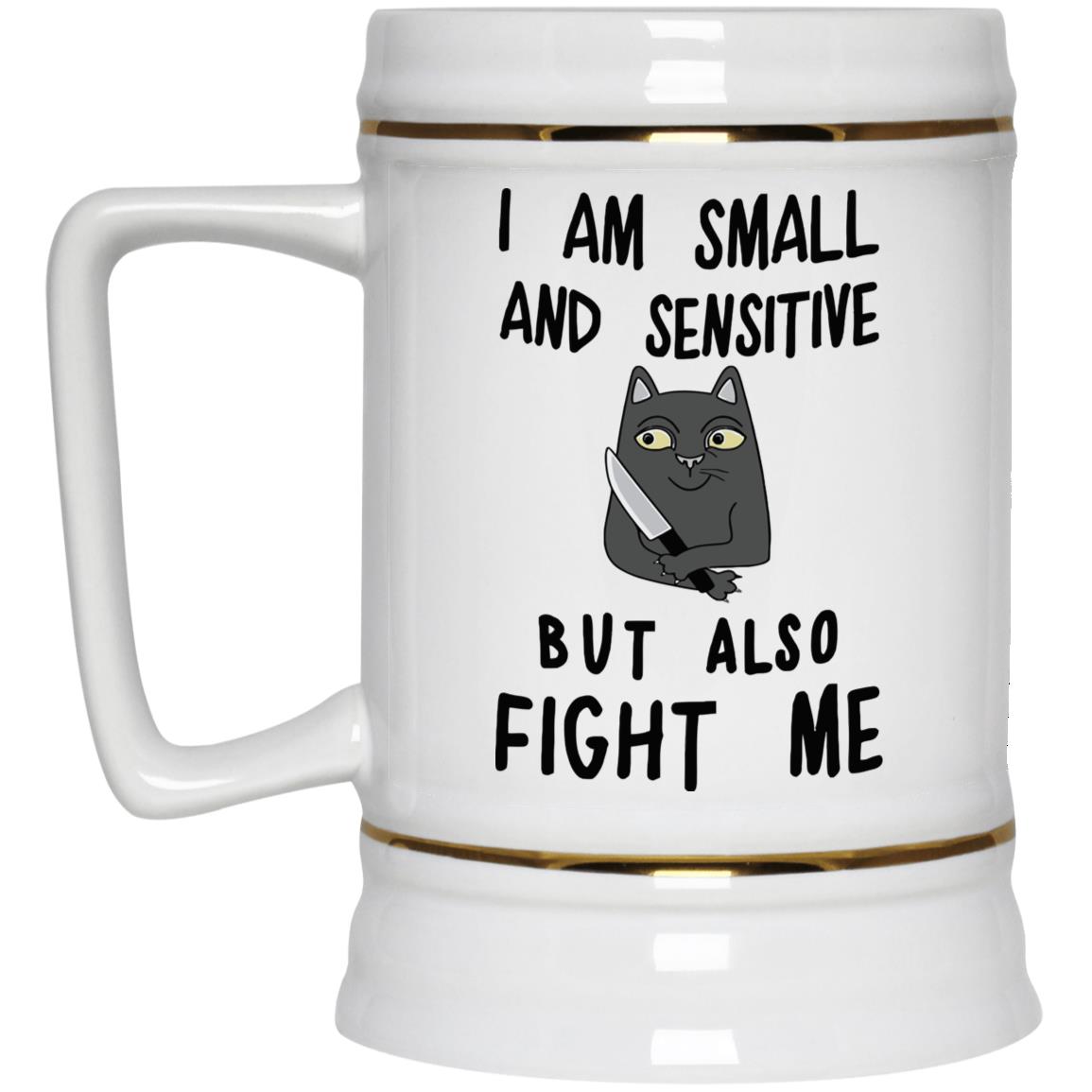 Cat i am small and sensitive but fight me mug Cat i am small and sensitive but fight me mug $16.95