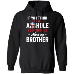 If you think i’m an a**hole you should meet my brother shirt $19.95 redirect12202021061254 2
