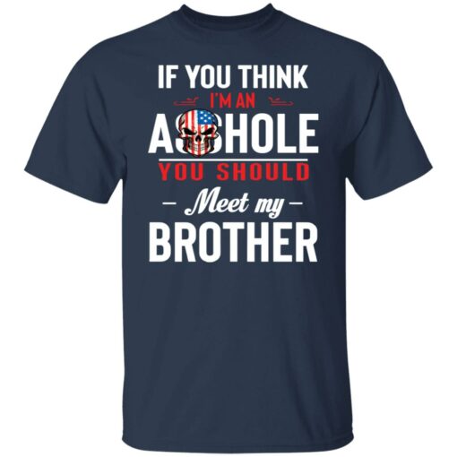 If you think i’m an a**hole you should meet my brother shirt $19.95 redirect12202021061255 4
