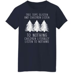 Tree tops glisten and children listen to nothing children shirt $19.95 redirect12212021021255 9