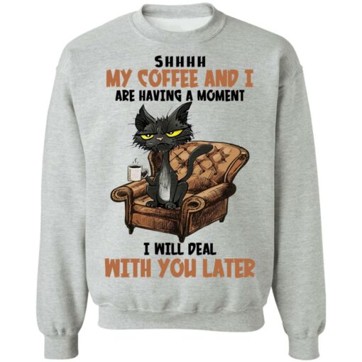 Black cat shhh my coffee and i are having a moment shirt $19.95 redirect12212021041209 4