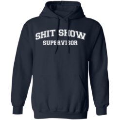 Shit show supervisor shirt $19.95