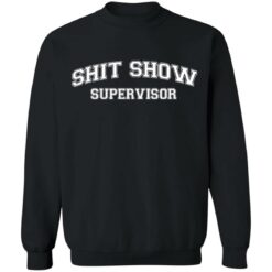 Shit show supervisor shirt $19.95