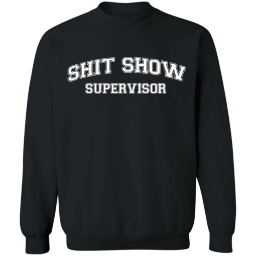 Shit show supervisor shirt $19.95