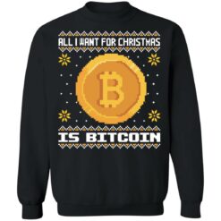 All i want for christmas is bitcoin Christmas sweater $19.95 redirect12222021211221 16