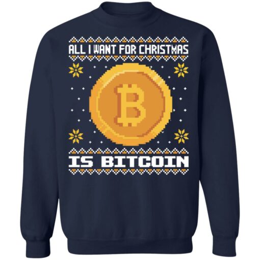 All i want for christmas is bitcoin Christmas sweater $19.95