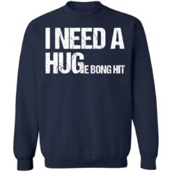 I need a huge bong hit shirt $19.95