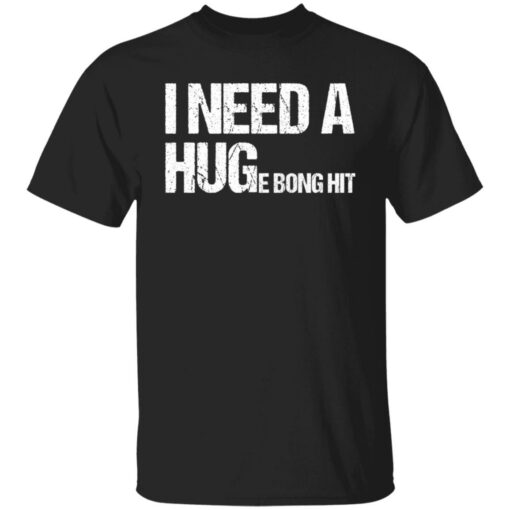 I need a huge bong hit shirt $19.95