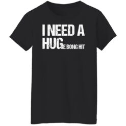 I need a huge bong hit shirt $19.95