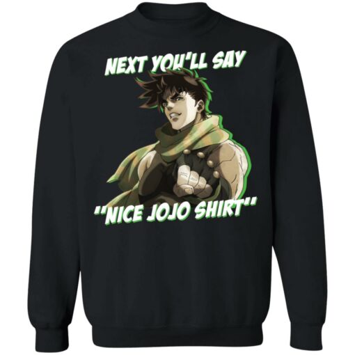Next you’ll say nice Jojo shirt $19.95
