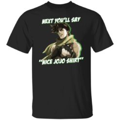 Next you’ll say nice Jojo shirt $19.95 redirect12232021011212 6