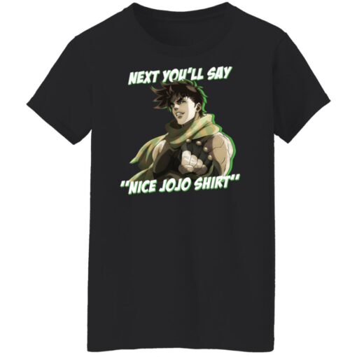 Next you’ll say nice Jojo shirt $19.95