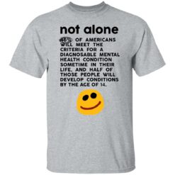 Not alone 46% of Americans will meet the criteria shirt $19.95