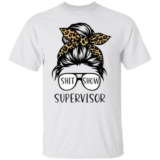 Messy bun shit show supervisor shirt $19.95