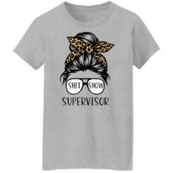 Messy bun shit show supervisor shirt $19.95