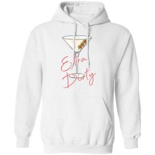 Extra Dirty Martini Sweatshirt $19.95