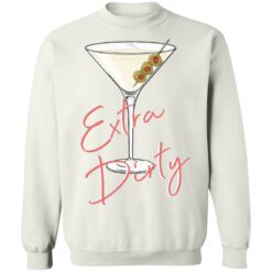 Extra Dirty Martini Sweatshirt $19.95 redirect12262021001247 4