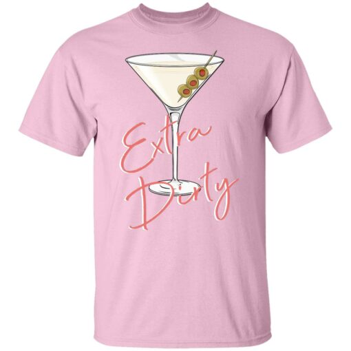 Extra Dirty Martini Sweatshirt $19.95