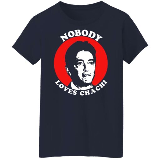 Nobody loves Chachi shirt $19.95 redirect12272021191212 9