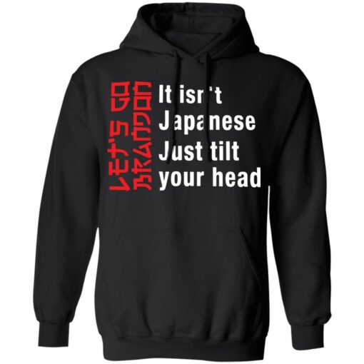 It isn't Japanese just tilt your head shirt $19.95 redirect12292021211228 2