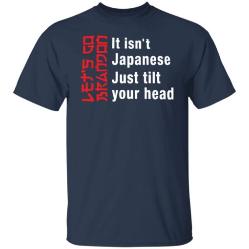 It isn't Japanese just tilt your head shirt $19.95 redirect12292021211228 7