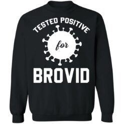 Tested positive for brovid shirt $19.95