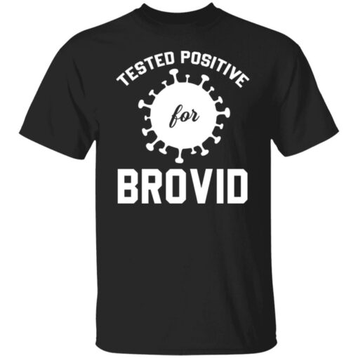 Tested positive for brovid shirt $19.95 redirect12292021231221 6