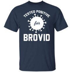 Tested positive for brovid shirt $19.95