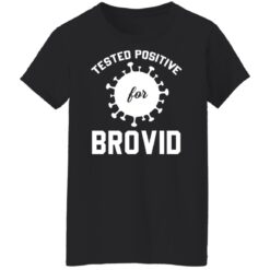 Tested positive for brovid shirt $19.95