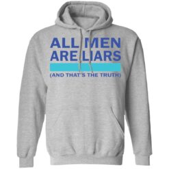 All men are liars and that's the truth shirt $19.95 redirect12292021231222 2