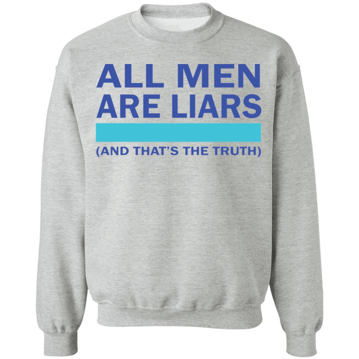 All men are liars and that's the truth shirt All men are liars and that's the truth shirt $19.95