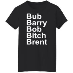 Bub Barry Bob Bitch Brent shirt $19.95 redirect12292021231258 4
