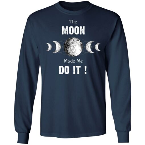 The moon made me do it shirt $19.95