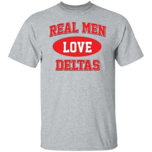 Real men love deltas shirt $19.95