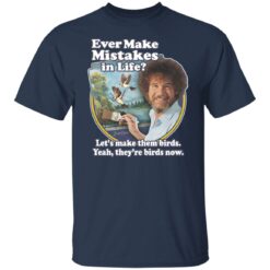 Bob Ross ever make mistakes in life shirt $19.95 redirect12302021051254 7