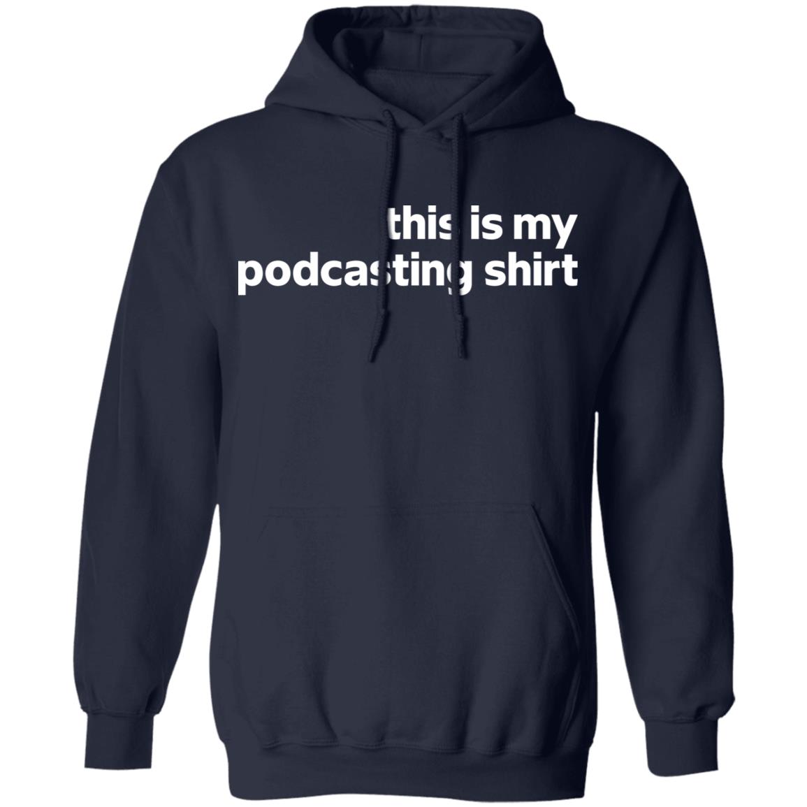 This is my podcasting shirt This is my podcasting shirt $19.95