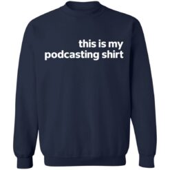 This is my podcasting shirt This is my podcasting shirt $19.95