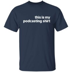 This is my podcasting shirt This is my podcasting shirt $19.95