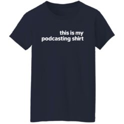 This is my podcasting shirt This is my podcasting shirt $19.95