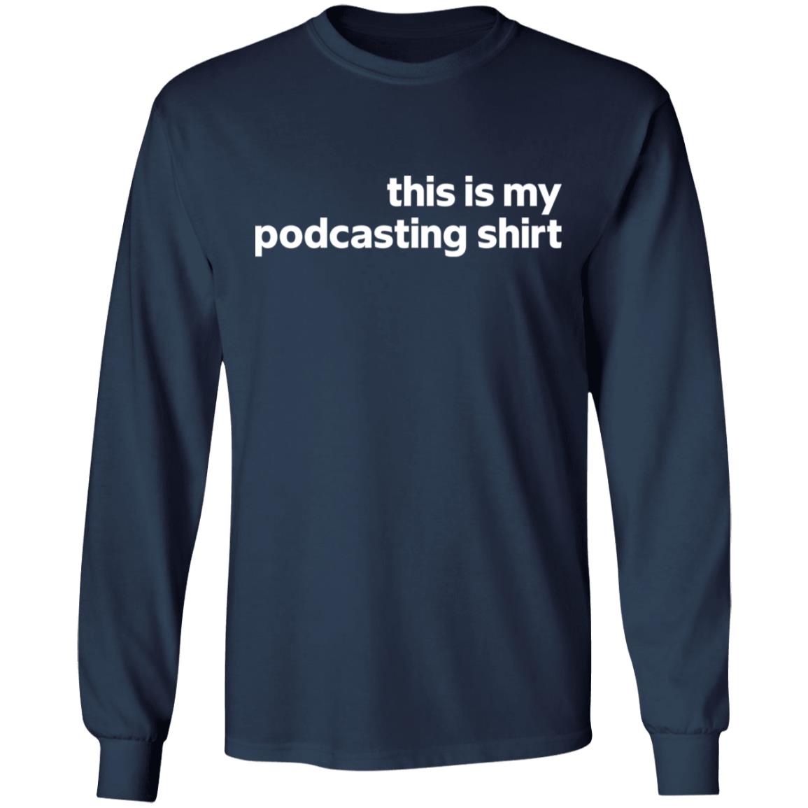 This is my podcasting shirt This is my podcasting shirt $19.95