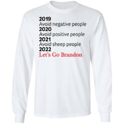 2019, 2020, 2021 avoid negative people 2022 let's go brandon shirt $19.95