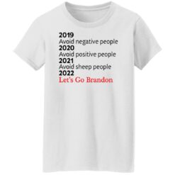 2019, 2020, 2021 avoid negative people 2022 let's go brandon shirt $19.95