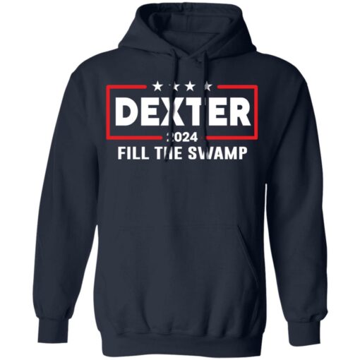 Dexter 2024 fill the swamp shirt $19.95