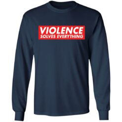 Violence solves everything shirt $19.95