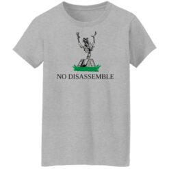 No disassemble shirt $19.95