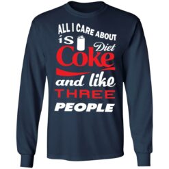 All i care about is diet coke and like three people shirt $19.95
